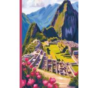 Machu Picchu Travel Journal: A lined 6x9 notebook to write about your adventures in Peru