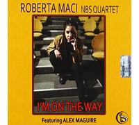 Maci Roberta Nbs Quartet( Feat. Alex Mcguire) - I'M On The Way