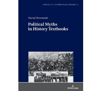 Maciej Chrostowski Political Myths in History Textbooks (Copertina rigida)
