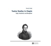 Maciej Golab Twelve Studies in Chopin (Copertina rigida)