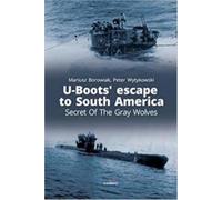 Maciej Noszczak Pete U-Boots’ Escape to South America Secret of the (Tascabile)