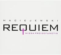Maciejewski - Maciejewski: Requiem ; Missa Pro Defunctis