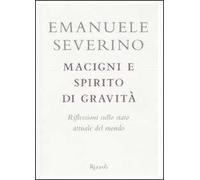 Macigni e spirito di gravità. Riflessioni sullo stato attuale del mondo