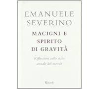 Macigni e spirito di gravità. Riflessioni sullo stato attuale del mondo