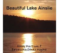 Macisaac, Ashley - Beautiful Lake Ainsliea
