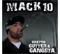 Mack 10 - Ghetto Gutter & Gangsta