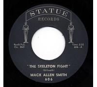 Mack Allen Smith - The Skeleton Fight - Don't Let Me Treat You That Way (7inch, 45rpm)