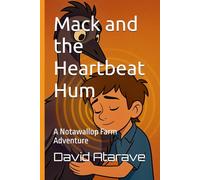 Mack and the Heartbeat Hum: A Notawallop Farm Adventure: 1