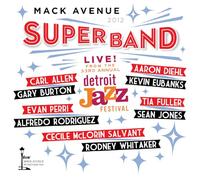 Mack Avenue Superband - Live At The Detroit International Jazz Festival 2012