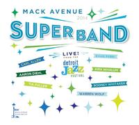Mack Avenue Superband - Live From The Detroit Jazz Festival 2014