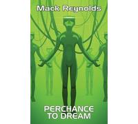 Mack Reynolds Perchance to Dream (Tascabile)