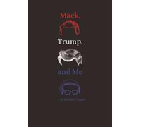 Mack, Trump, and Me