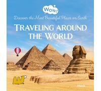Mack van Gageld Wow Traveling around the World. Discover the (Copertina rigida)