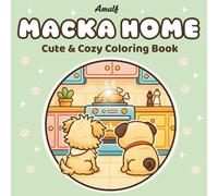 Macka Home: 51 Cute, Cozy & Kawaii Animals | Easy Coloring Pages for Kids (8+) & Adults | Stress Relief, Relaxation & Family Fun
