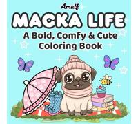 MACKA LIFE: A Bold, Comfy & Cute Coloring Book