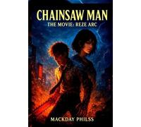 Mackday Philss Chainsaw Man - The Movie (Tascabile)