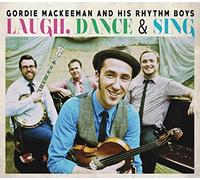 Mackeeman, Gordie & His Rhythm Boys - Laugh Dance & Sing