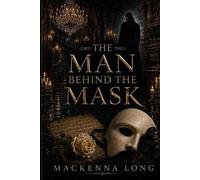 MacKenna Long The Man Behind the Mask (Tascabile)