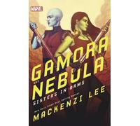 Mackenzi Lee Gamora and Nebula (Tascabile) Marvel Rebels & Renegades
