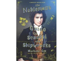 Mackenzi Lee The Nobleman's Guide to Scandal and Shipwrecks (Copertina rigida)