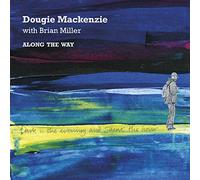 Mackenzie, Dougie/ Miller, Brian - Along The Way
