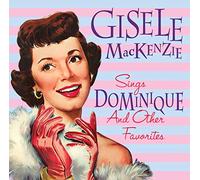 Gisele MacKenzie – Gisele MacKenzie Sings Dominique and Other Favourites – CD – Sepia