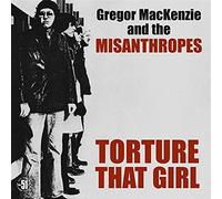 Mackenzie, Gregor -and the Misanthr - TORTURE THAT GIRL - GREGOR -AN