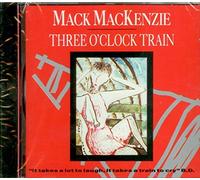 Mackenzie, Mack - Three O'Clock Train