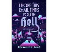 Mackenzie Reed I Hope This Email Finds You in Hell (Tascabile)