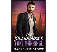 MacKenzie Stowe The Billionaire's Fake Marriage (Tascabile)