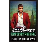 MacKenzie Stowe The Billionaire's Temporary Marriage (Tascabile)