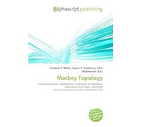 Mackey Topology: Functional analysis, Mathematics, Comparison of topologies, Topological vector space, Absolutely convex, Dual space, Dual pair, Continuous dual