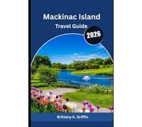 Mackinac Island Travel Guide 2026: Romance, Family Fun & Nature