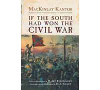Mackinlay Kantor If the South Had Won the Civil War (Tascabile)