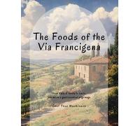 MacKinnon The Foods of the Via Francigena (Tascabile)