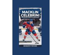 MACKLIN CELEBRINI: The Kid Who Loved to Score Goals- Biography for kids