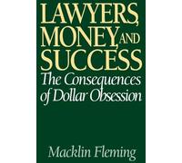 Macklin Fleming Lawyers, Money, and Success (Tascabile)
