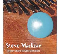 Maclean, Steve - Ordinary Objects And Other Distractions