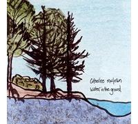 Catherine MacLellan Water in the Ground (CD) Album