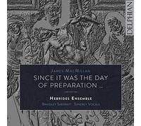 James MacMillan James MacMillan: Since It Was the Day of Preparation... (CD)