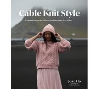 MacMillan (US) Cable Knit Style: 15 Stunning Patterns for Pullovers, Cardigans, Tanks, Tees & More