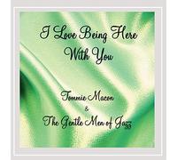 Macon, Tommie & The Gentle Men Of Jazz - I Love Being Here With You