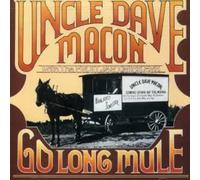 Macon, Uncle Dave - Go Long Mule