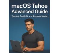 MacOS Tahoe Advanced Guide: Terminal, Spotlight, and Shortcuts Mastery