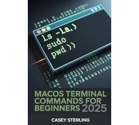 MACOS TERMINAL COMMANDS FOR BEGINNERS 2025: 250+ Copy-Paste Zsh Tips & Tricks to Master macOS Sequoia.