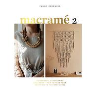 Macrame 2: Homewares, Accessories, and More - How to Take Your Knotting to the Next Level