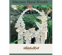Macrame Floral Wreath: Complete DIY Pattern