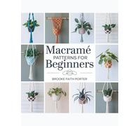 Macramé Patterns for Beginners - Brooke Faith Porter