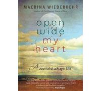 Macrina Wiederkehr Open Wide My Heart (Tascabile)