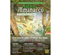 Macro Almanacco per vivere felici e in pace (2024). Vol. 0: Dall’agricoltura in guerra con la natura agli orti di pace